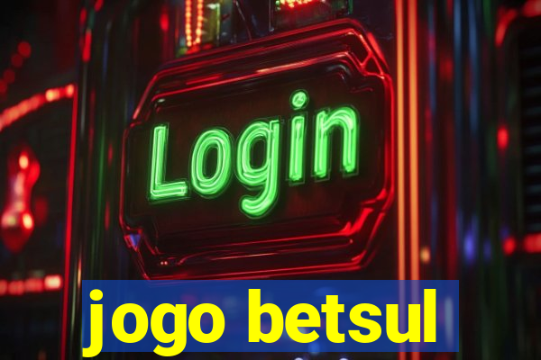 jogo betsul